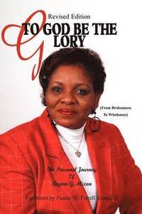 bokomslag Revised Edition of to God Be the Glory