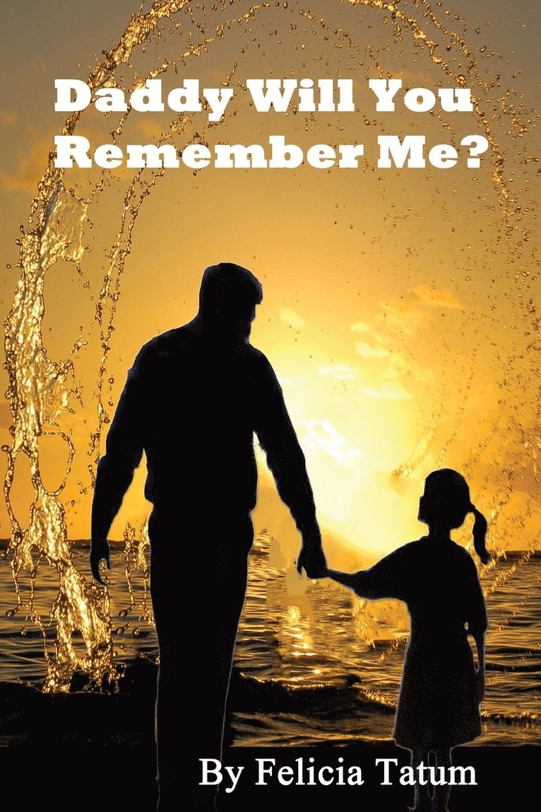 Daddy Will You Remember Me? 1
