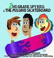 bokomslag 2nd Grade Spy Kids and the Missing Skateboard