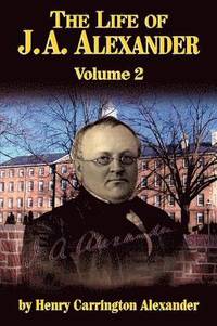 bokomslag Life of J A Alexander - Vol. 2