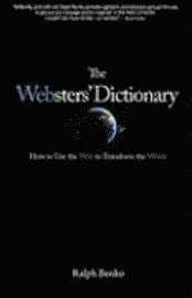 bokomslag The Websters' Dictionary: How to Use the Web to Transform the World