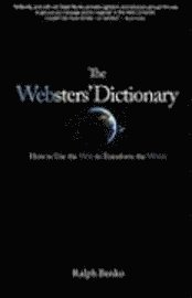 Ralph Benko - The Websters' Dictionary: How to Use the Web to Transform the World, Häftad. Tillgänglighet: Lägg i varukorg