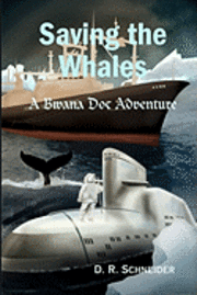 bokomslag Saving The Whales: A Bwana Doc Adventure