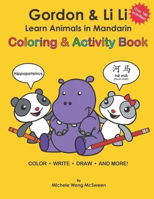 Gordon & Li Li: Learn Animals in Mandarin Coloring & Activity Book: 100+ Fun Engaging Bilingual Learning Activities For Kids Ages 5+ 1