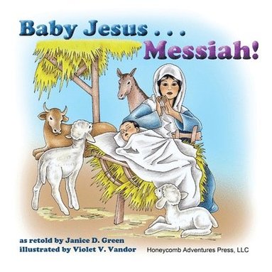 Janice D Green - Baby Jesus . . . Messiah!, Häftad