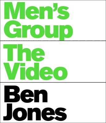 Dan Nadel - Men's Group: The Video, Inbunden