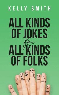 bokomslag All Kinds of Jokes: for All Kinds of Folks