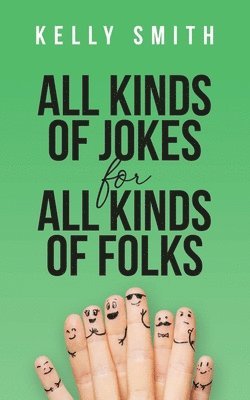 All Kinds of Jokes: for All Kinds of Folks 1