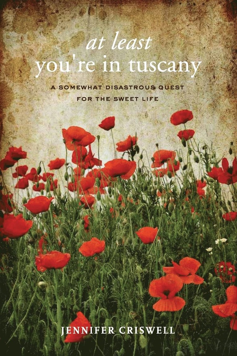 At Least You're in Tuscany 1