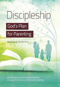 bokomslag Discipleship, God's Plan for Parenting