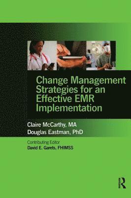 Change Management Strategies for an Effective EMR Implementation 1