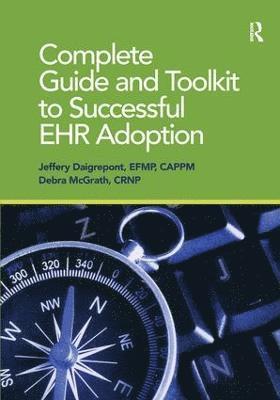 bokomslag Complete Guide and Toolkit to Successful EHR Adoption