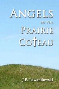 bokomslag Angels of the Prairie Coteau