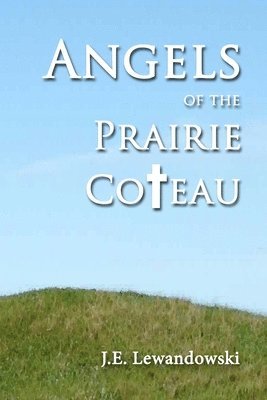 bokomslag Angels of the Prairie Coteau