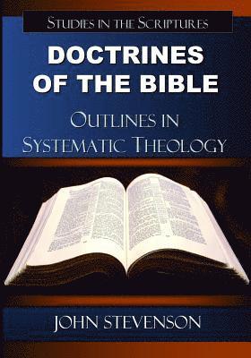 Doctrines Of The Bible: Outlines In Systematic Theology 1