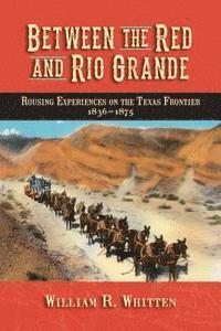 bokomslag Between the Red and Rio Grande
