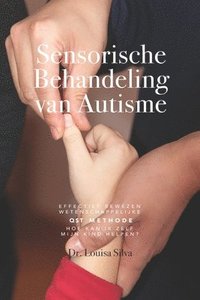 bokomslag Sensorische Behandeling van Autisme: Effectief bewezen wetenschappelijke QST methode. Hoe kan ik zelf mijn kind helpen?