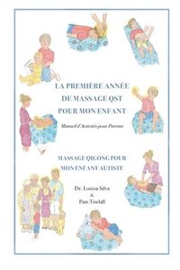 bokomslag La Premiere Annee de Massage QST Pour Mon Enfant: Manuel d'Activites pour Parents