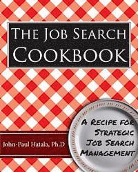 bokomslag The Job Search Cookbook: A Recipe for Strategic Job Search Management