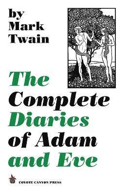 Mark Twain - Complete Diaries of Adam and Eve, Häftad