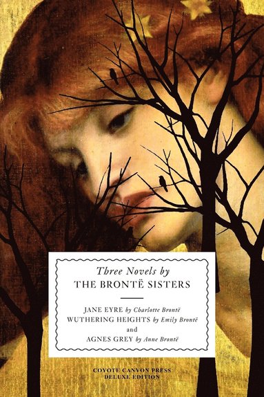 Charlotte Bronte, Emily Bronte, Anne Bront - Three Novels by the Bronte Sisters, Häftad