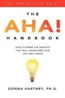 bokomslag The AHA! Handbook: How to spark the insights that will transform your life and career