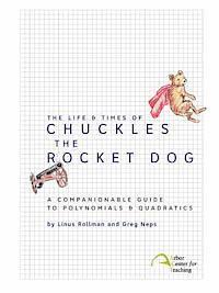 bokomslag The Life & Times of Chuckles the Rocket Dog: A Companionable Guide to Polynomials & Quadratics