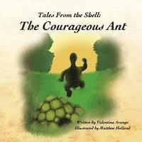Tales from the Shell: The courageous ant