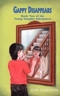 bokomslag Gappy Disappears (Book Two of the Young Vampire Adventures)