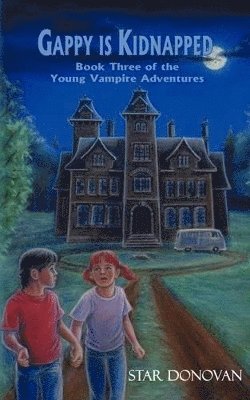 Gappy is Kidnapped (Book Three of the Young Vampire Adventures) 1