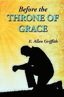 E Allen Griffith - Before the Throne of Grace, Häftad. Tillgänglighet: Lägg i varukorg