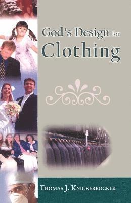 Thomas J Knickerbocker, Thomas J. Knickerbocker - God's Design for Clothing, Häftad