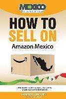 bokomslag How To Sell On Amazon Mexico