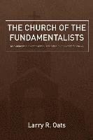 bokomslag The Church of the Fundamentalists: An Examination of Ecclesiastical Separation in the Twentieth Century