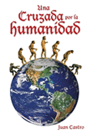 Juan Castro - Una Cruzada Por La Humanidad, Häftad