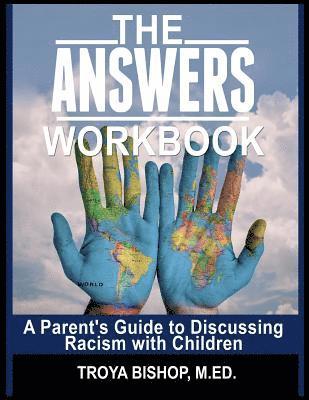 bokomslag The Answers Workbook: A Parent's Guide to Discussing Racism with Children