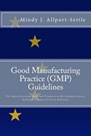 Good Manufacturing Practice (GMP) Guidelines: The Rules Governing ...