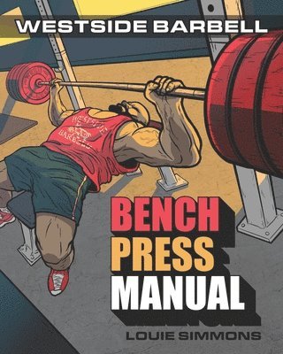 Westside Barbell Bench Press Manual