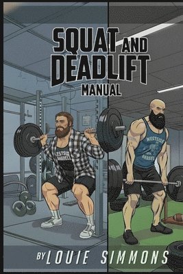 Louie Simmons - Westside Barbell Squat and Deadlift Manual, Häftad