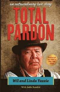 bokomslag Total Pardon: An Extraordinary Love Story