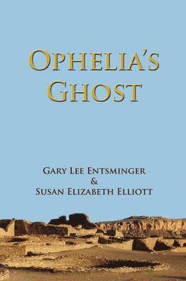 Gary Lee Entsminger, Susan Elizabeth Elliott - Ophelia's Ghost, Häftad