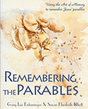 Susan Elizabeth Elliott, Gary Lee Entsminger - Remembering the Parables: Using the Art of Memory to remember Jesus' parables, Häftad