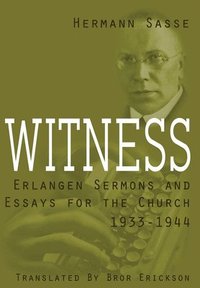 bokomslag Witness: Erlangen Sermons and Essays for the Church, 1933-1944