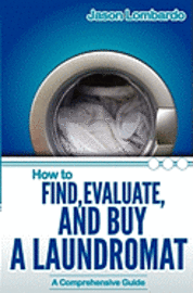 How To Find, Evaluate, and Buy a Laundromat 1