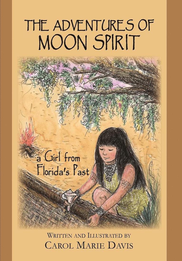 The Adventures of Moon Spirit, a Girl from Florida's Past 1