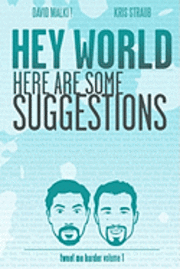 David Malki !., Kris Straub - Hey World Here Are Some Suggestions: Tweet Me Harder, Häftad