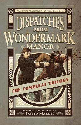 bokomslag Dispatches from Wondermark Manor: The Compleat Trilogy