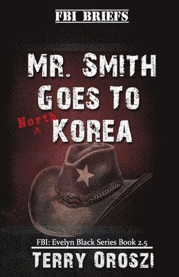 Mr. Smith Goes To North Korea