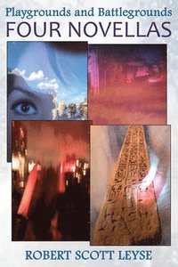 bokomslag Playgrounds and Battlegrounds: Four Novellas
