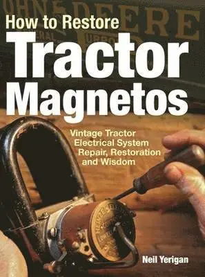 Neil Yerigan - How to Restore Tractor Magnetos, Häftad. Tillgänglighet: Lägg i varukorg